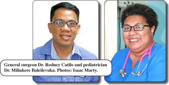 General surgeon Dr. Rodney Catilo and pediatrician Dr. Miliakere Baleilevuka. Photos: Isaac Marty. Majuro hospital’s two new doctors